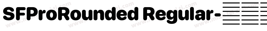 SFProRounded Regular字体转换